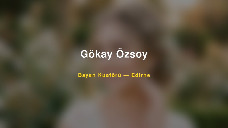 Gökay Özsoy — Edirne Kır Düğünü Mekanı Rehberi