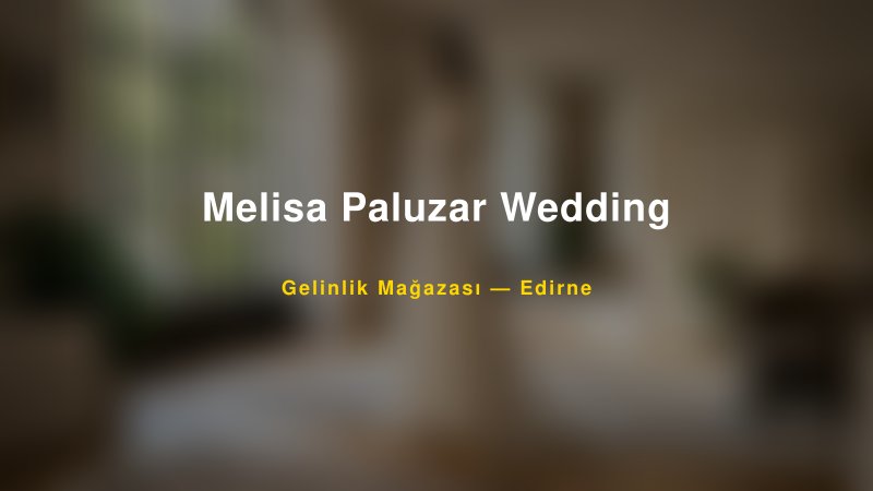 Melisa Paluzar Wedding — Edirne Kır Düğünü Mekanı Rehberi
